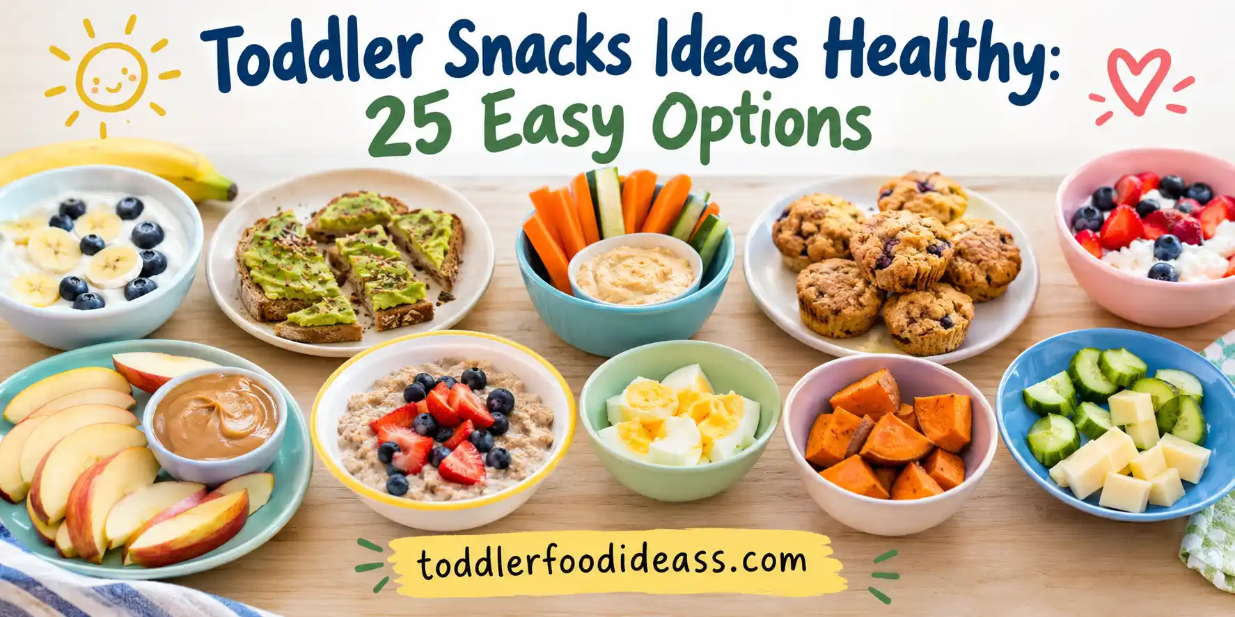 Toddler Snacks Ideas Healthy: 25 Easy Options Toddler Snacks Ideas Healthy 25 Easy Options
